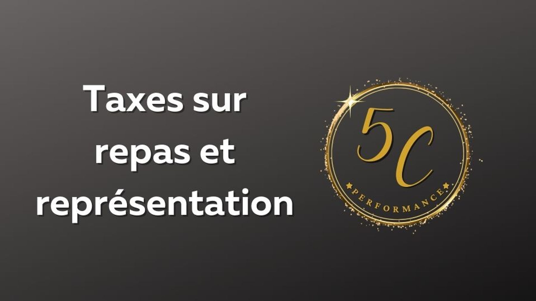 C9 - Taxes sur repas et représentation